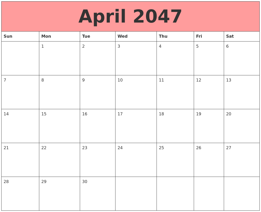 April 2047 Calendars That Work
