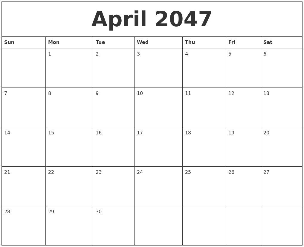 April 2047 Free Printable Weekly Calendar